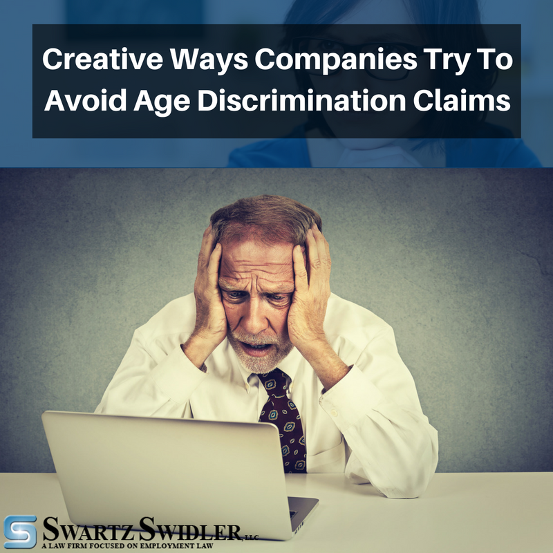 Creative Ways Companies Try To Avoid Age Discrimination Claims