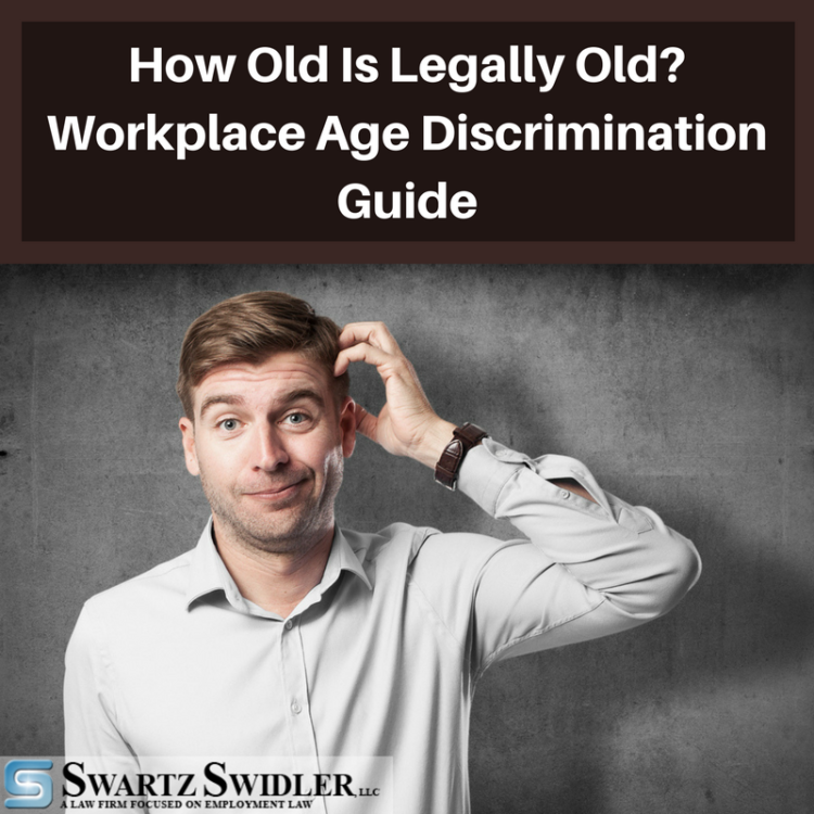 How-Old-Is-Legally-Old-Workplace-Age-Discrimination-Guide How-Old-Is-Legally-Old-Workplace-Age-Discrimination-Guide