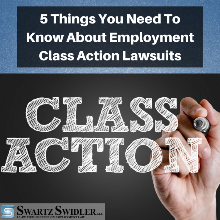 5 Things You Need To Know About Employment Class Action Lawsuits 5 Things You Need To Know About Employment Class Action Lawsuits