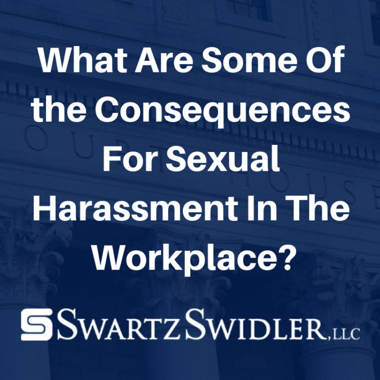 What Are Some Of the Consequences For Sexual Harassment In The Workplace_