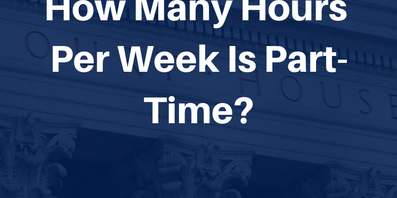 how-many-hours-per-week-is-part-time-swartz-swidler