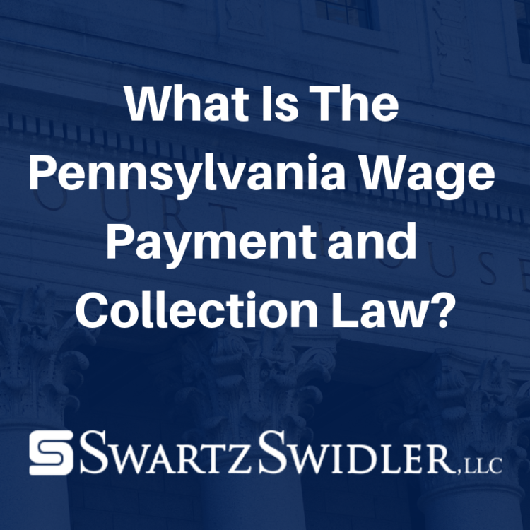 What Is The Pennsylvania Wage Payment and Collection Law?