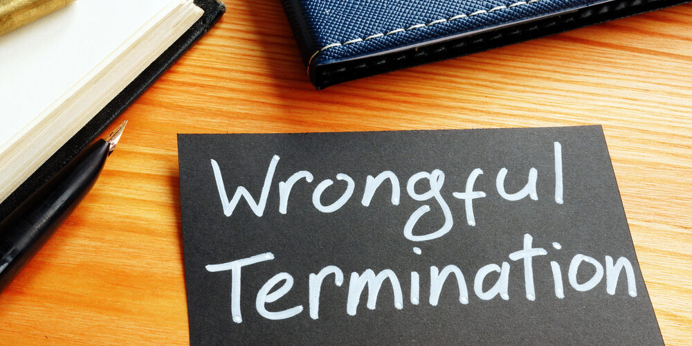 Wrongful Termination? Know Your Rights and Potential Options Wrongful Termination? Know Your Rights and Potential Options