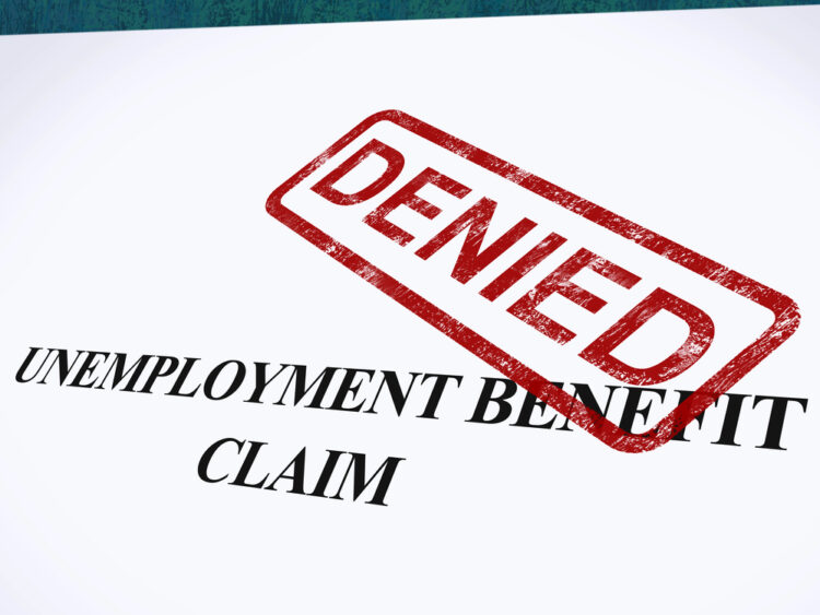 What to Do if You Are Denied Unemployment Benefits What to Do if You Are Denied Unemployment Benefits